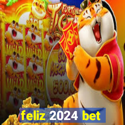 feliz 2024 bet